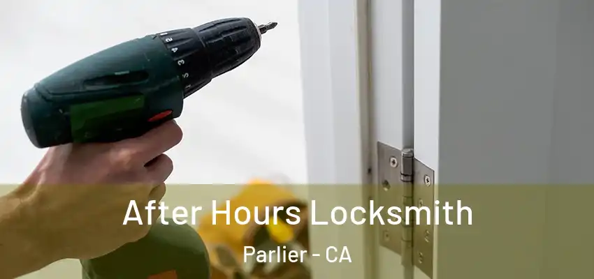  After Hours Locksmith Parlier - CA