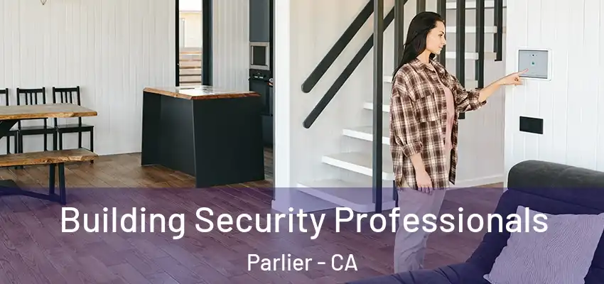  Building Security Professionals Parlier - CA