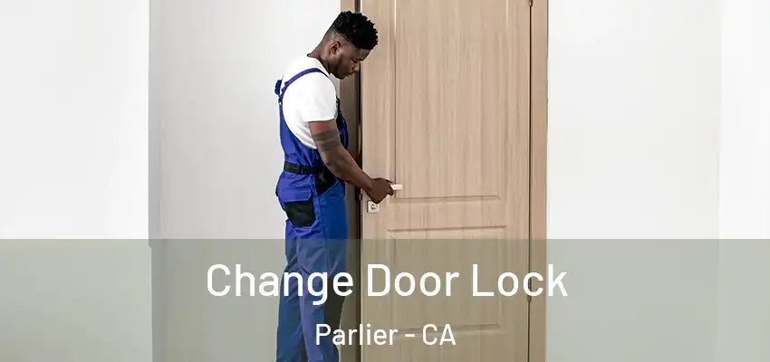  Change Door Lock Parlier - CA