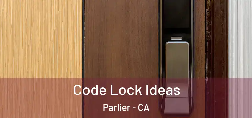  Code Lock Ideas Parlier - CA