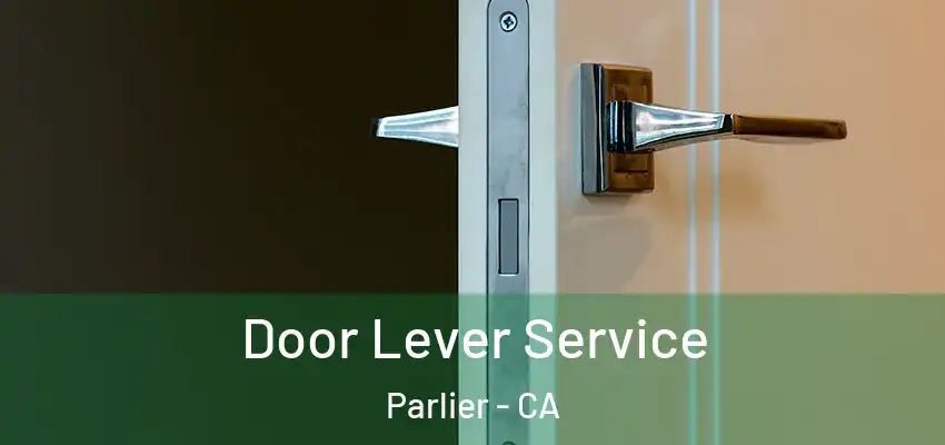 Door Lever Service Parlier - CA