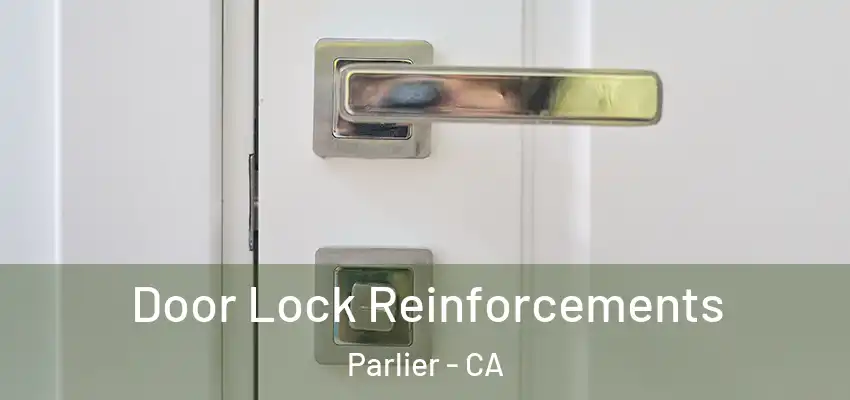  Door Lock Reinforcements Parlier - CA