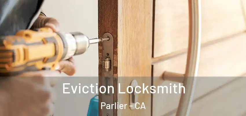  Eviction Locksmith Parlier - CA