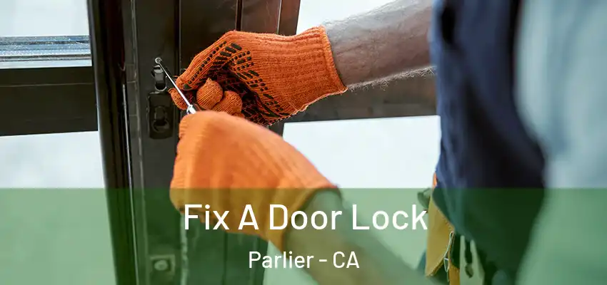  Fix A Door Lock Parlier - CA