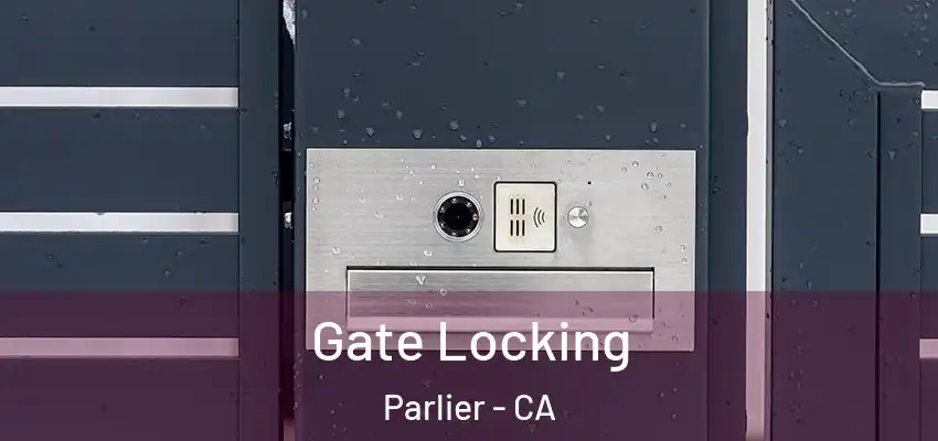  Gate Locking Parlier - CA