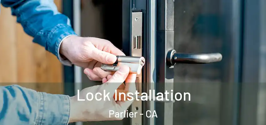  Lock Installation Parlier - CA