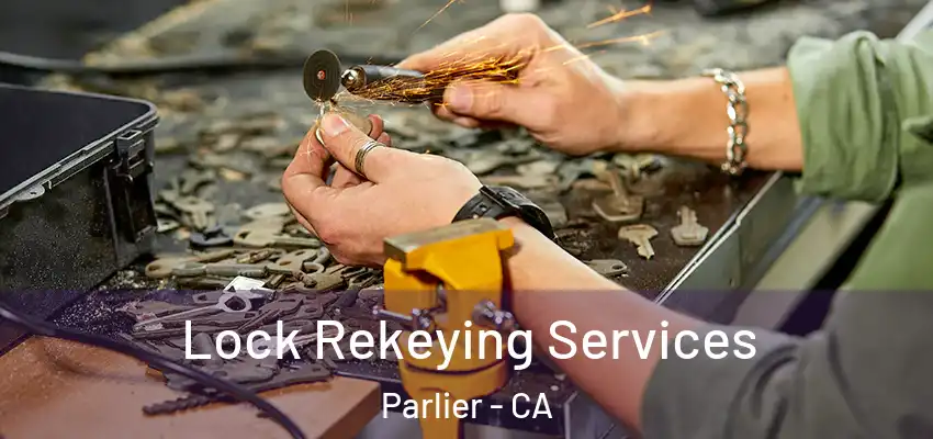  Lock Rekeying Services Parlier - CA