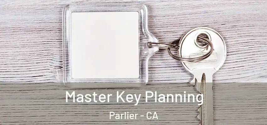  Master Key Planning Parlier - CA