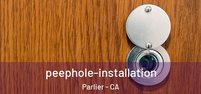  peephole-installation Parlier - CA