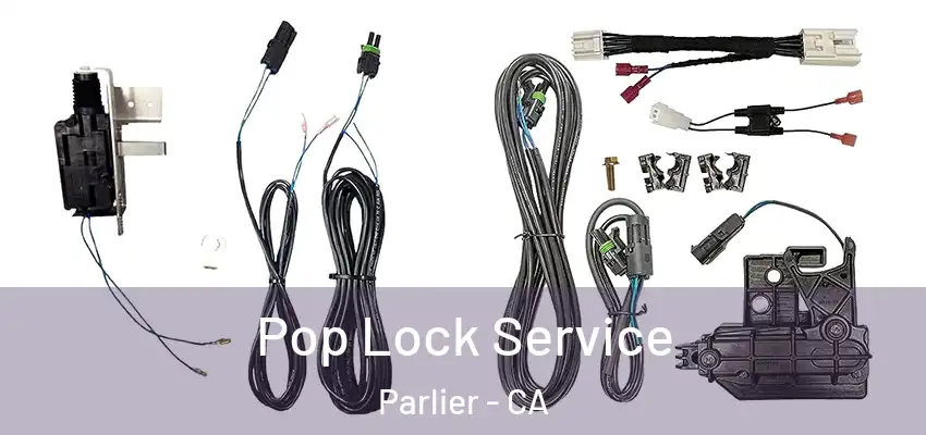  Pop Lock Service Parlier - CA