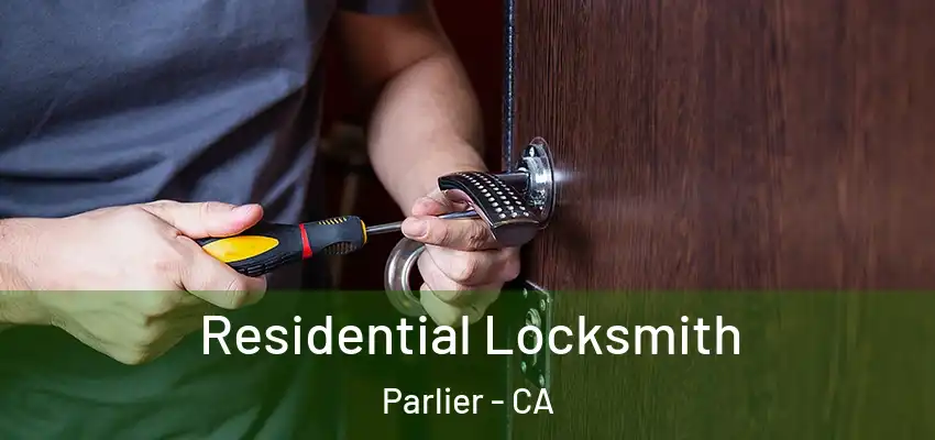  Residential Locksmith Parlier - CA