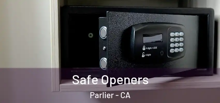 Safe Openers Parlier - CA