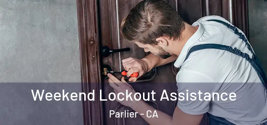  Weekend Lockout Assistance Parlier - CA
