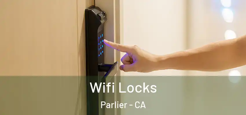  Wifi Locks Parlier - CA